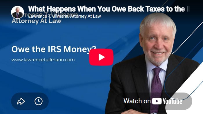 What Happens When You Owe Back Taxes to the IRS